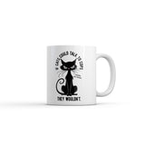 If Cats Could Talk to Cops They Wouldn’t Mug Funny Sarcastic Kitten Graphic Novelty Coffee Cup-11oz