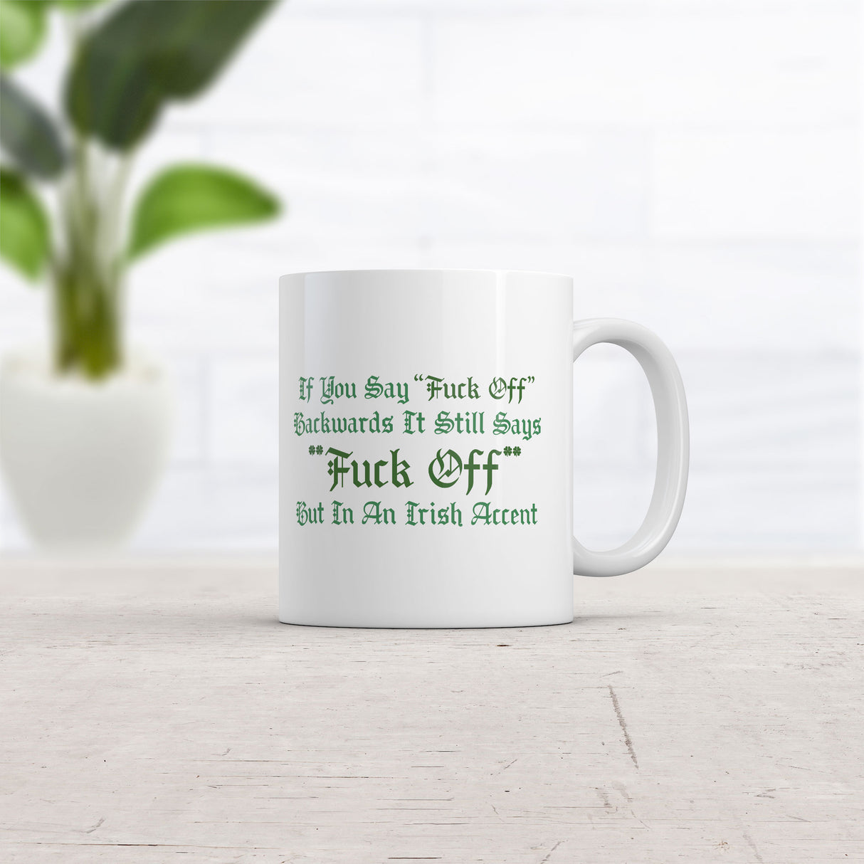 If You Say Fuck Off Backwards It Still Says Fuck Off But In An Irish Accent Mug Funny Novelty Coffee Cup-11oz