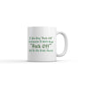 If You Say Fuck Off Backwards It Still Says Fuck Off But In An Irish Accent Mug Funny Novelty Coffee Cup-11oz