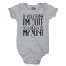 If You Think Im Cute You Should See My Aunt Creeper Funny New Baby Shower Onesie