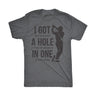 I Got a Hole in One Men's Tshirt