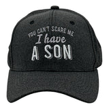 You Cant Scare Me I Have A Son Hat Funny Sarcastic Parent Graphic Novelty Cap