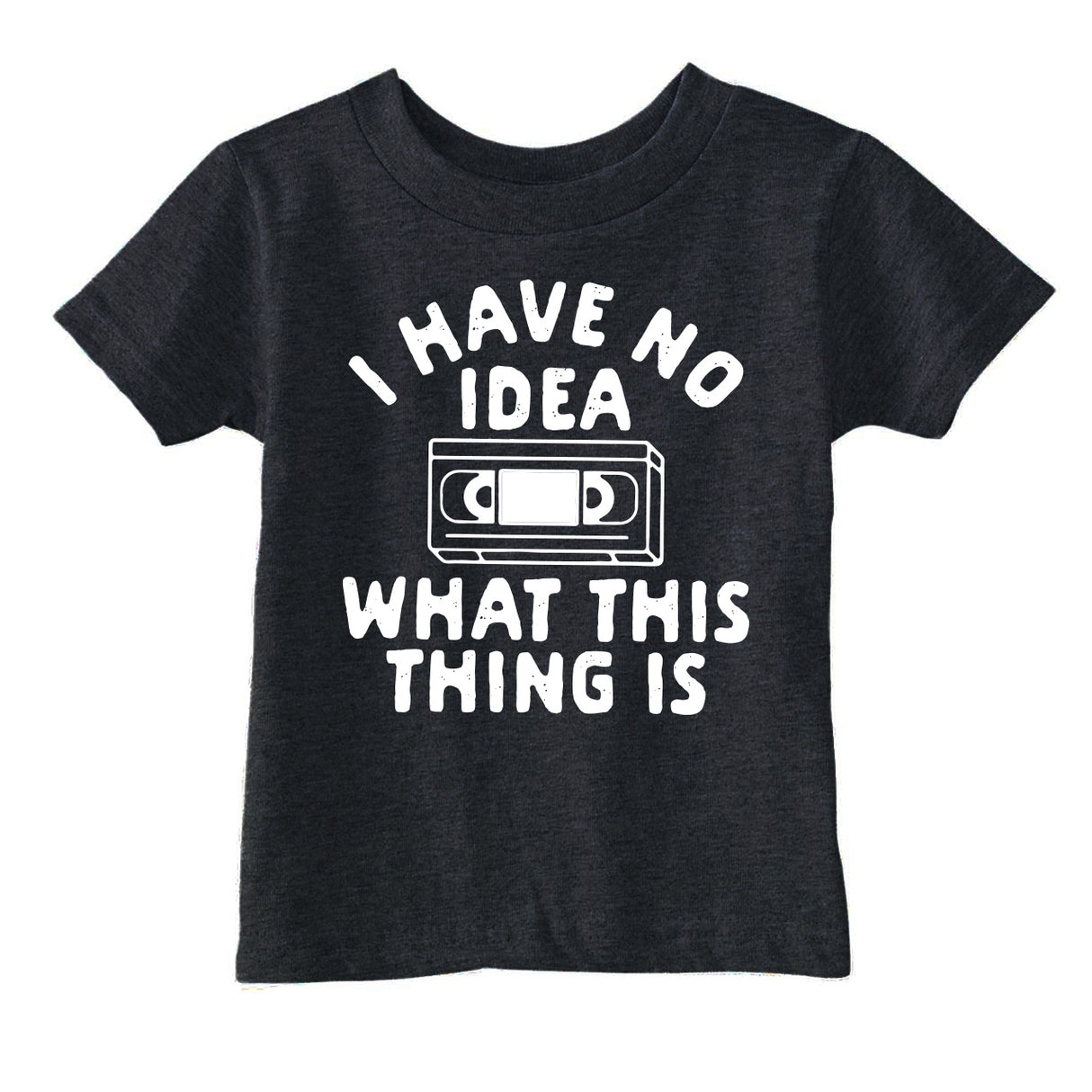 Toddler Funny T Shirts I Have No Idea What This Thing Is Sarcastic VHS Graphic Novelty Tee for Young Kids