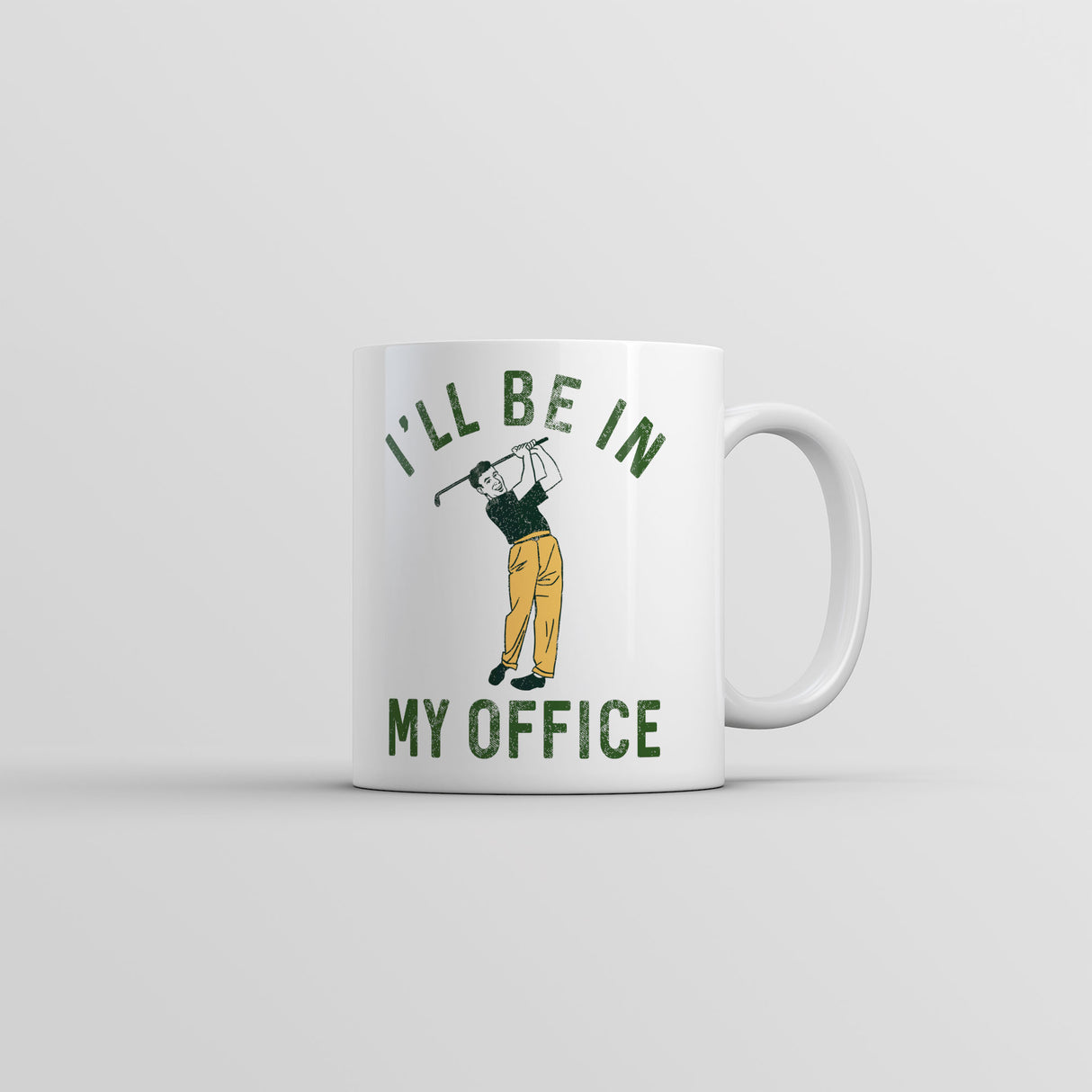 Ill Be In My Office Mug Funny Novelty Golfing Coffee Cup-11oz