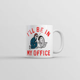 Ill Be In My Office Mug Funny Novelty Car Mechanic Coffee Cup-11oz