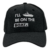 Ill Be On The Boat Hat Funny Sarcastic Fishing Graphic Baseball Cap