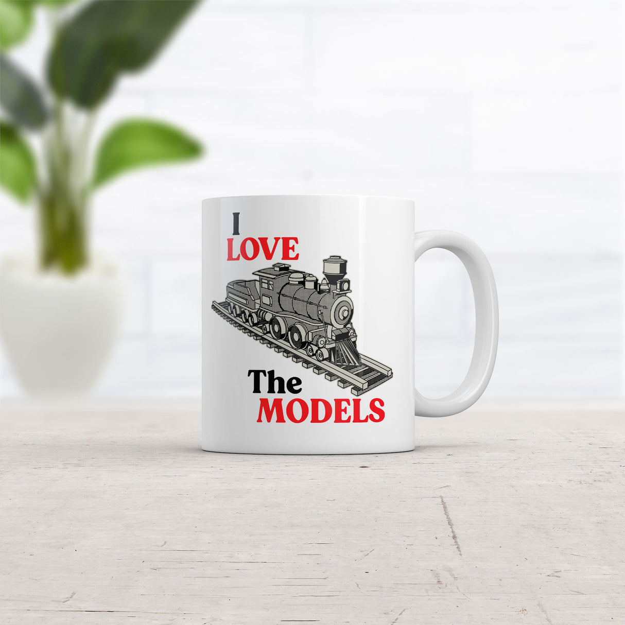 I Love The Models Mug Funny Sarcastic Model Train Graphic Coffee Cup-11oz