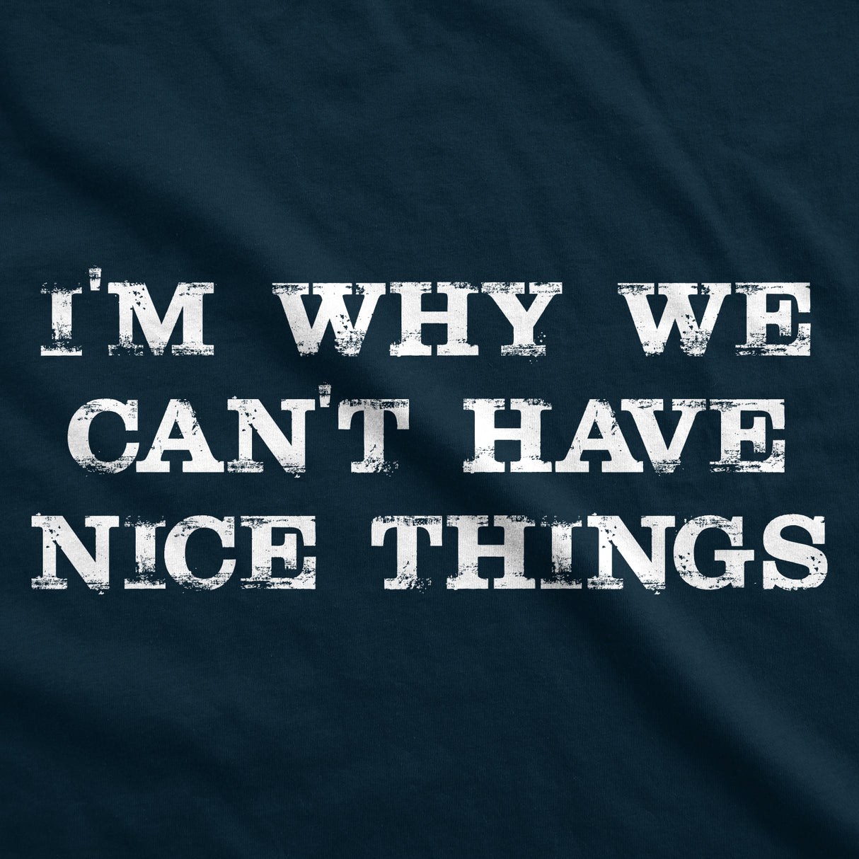 Im Why We Cant Have Nice Things Funny Mocking Unisex Pull Over Hoodie