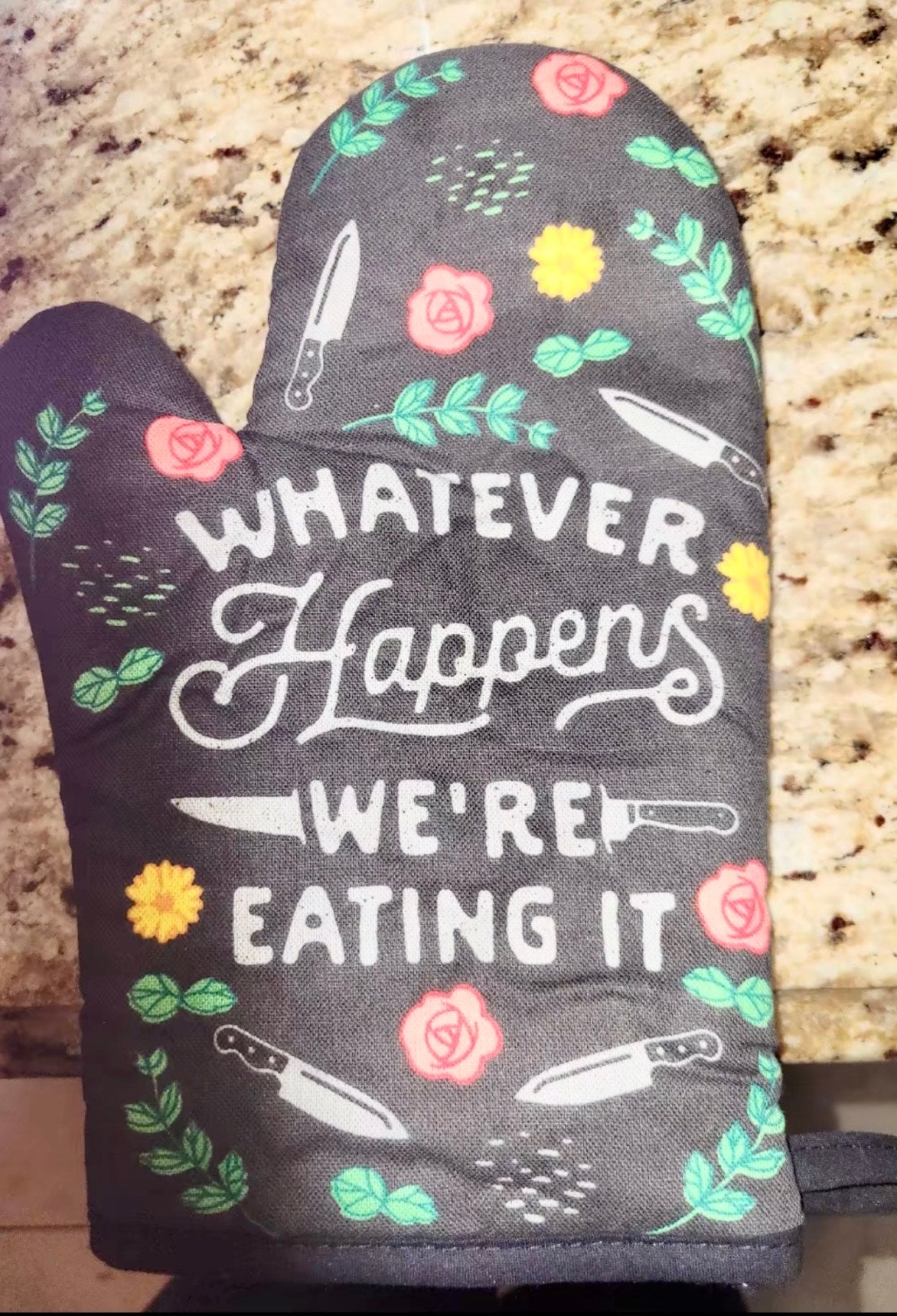 Whatever Happens We're Eating It Oven Mitt