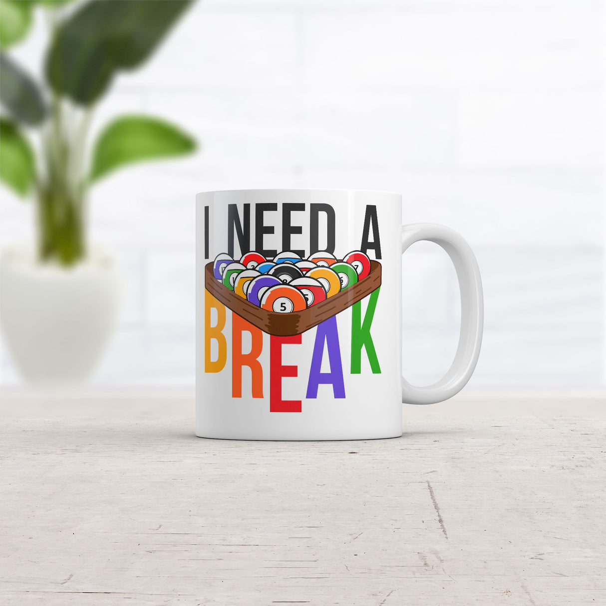 I Need A Break Mug Funny Sarcastic Pool Table Graphic Coffee Cup-11oz