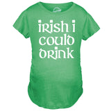 Maternity Irish I Could Drink Funny Saint Patricks Day Pregnancy Baby Bump Shirt