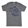 Mens I Saw That Funny T Shirt Sarcastic Tool Graphic Tee for Men