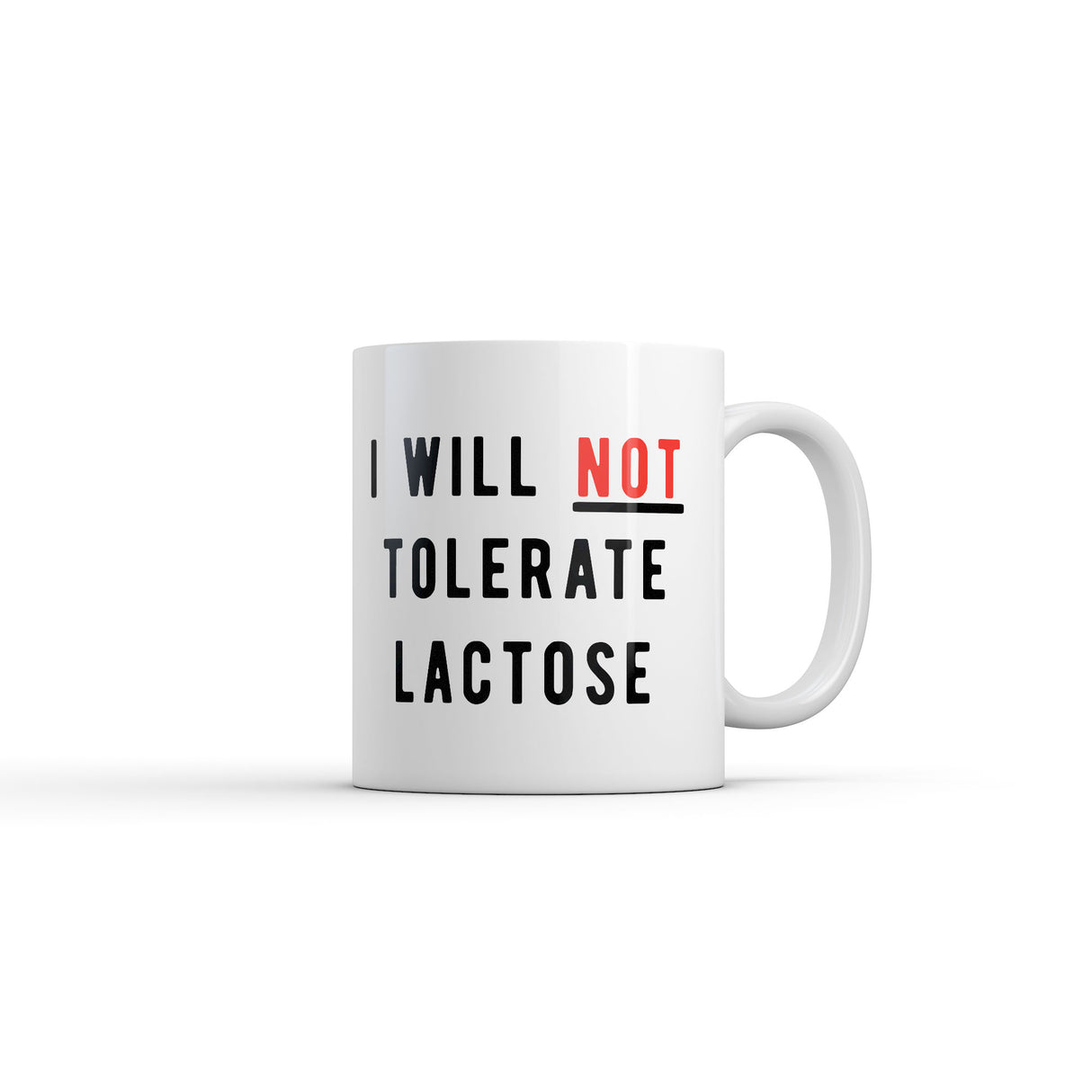 I Will Not Tolerate Lactose Mug Funny Sarcastic Graphic Novelty Coffee Cup-11oz