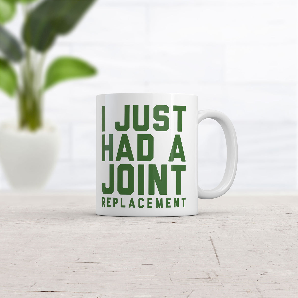 I Just Had A Joint Replacement Mug Funny Sarcastic Surgery Graphic Novelty Coffee Cup-11oz