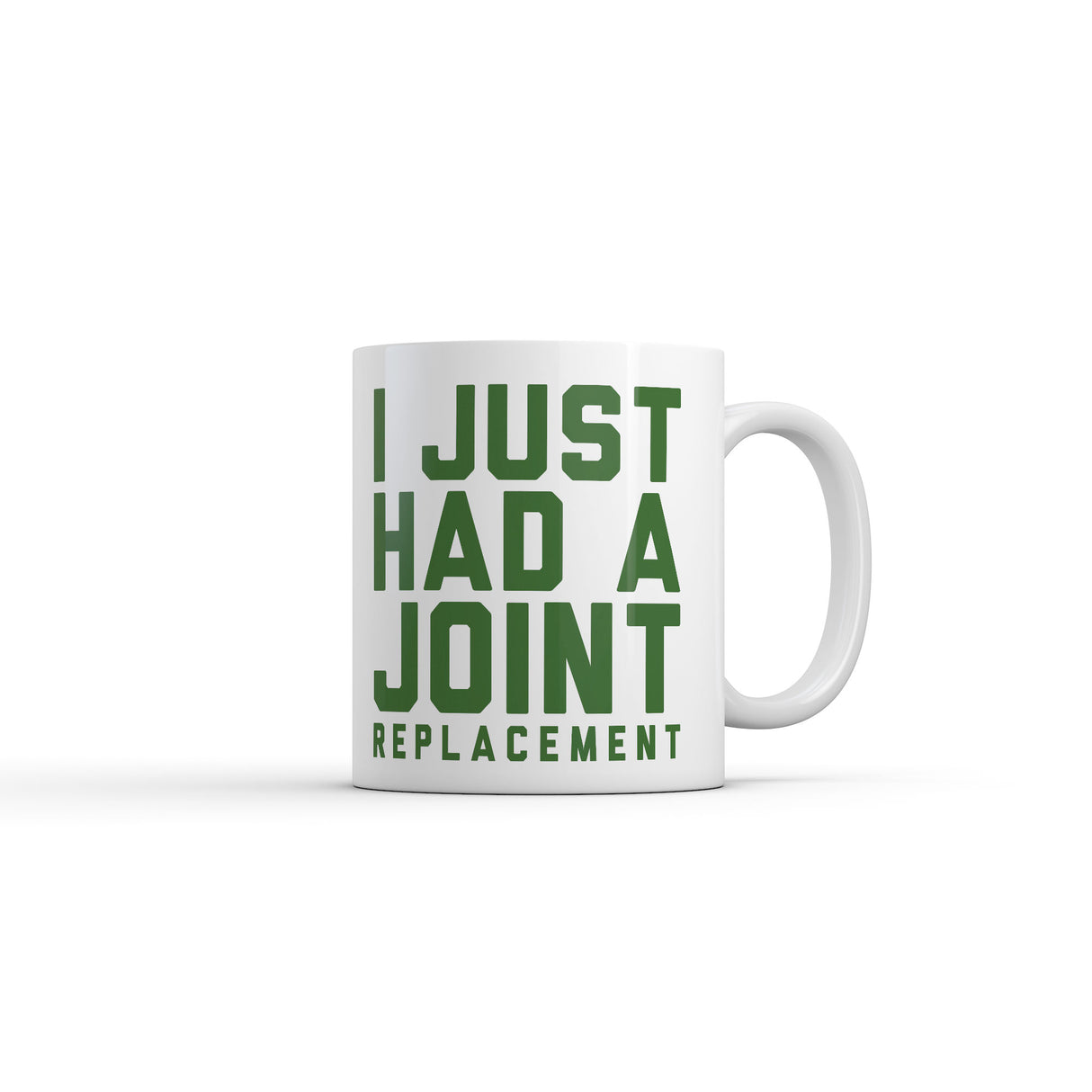 I Just Had A Joint Replacement Mug Funny Sarcastic Surgery Graphic Novelty Coffee Cup-11oz
