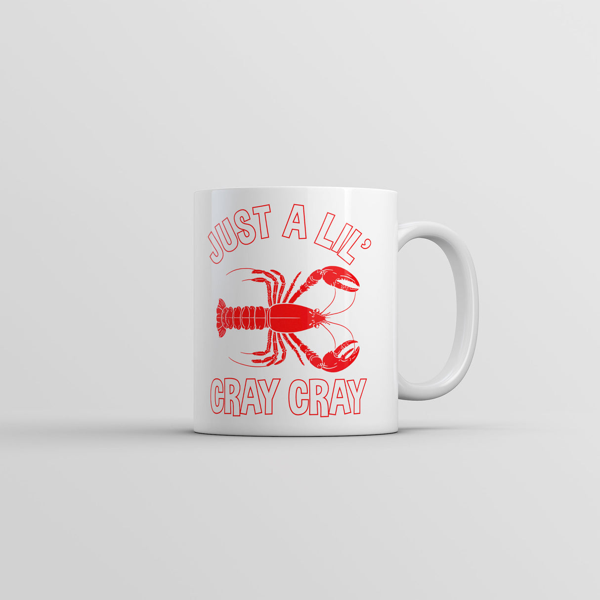 Just A Lil Cray Cray Mug Funny Sarcastic Crayfish Graphic Novelty Coffee Cup-11oz