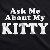 Ask Me About My Kitty Men's Tshirt