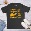 There Goes My Last Flying Fuck Men's Tshirt