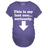 Maternity This Is My Last One Seriously Pregnancy T shirt Funny Announcement Tee