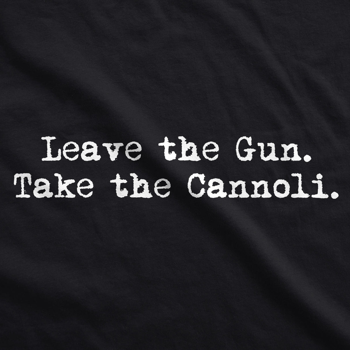 Leave The Gun Take The Cannoli Men's Tshirt