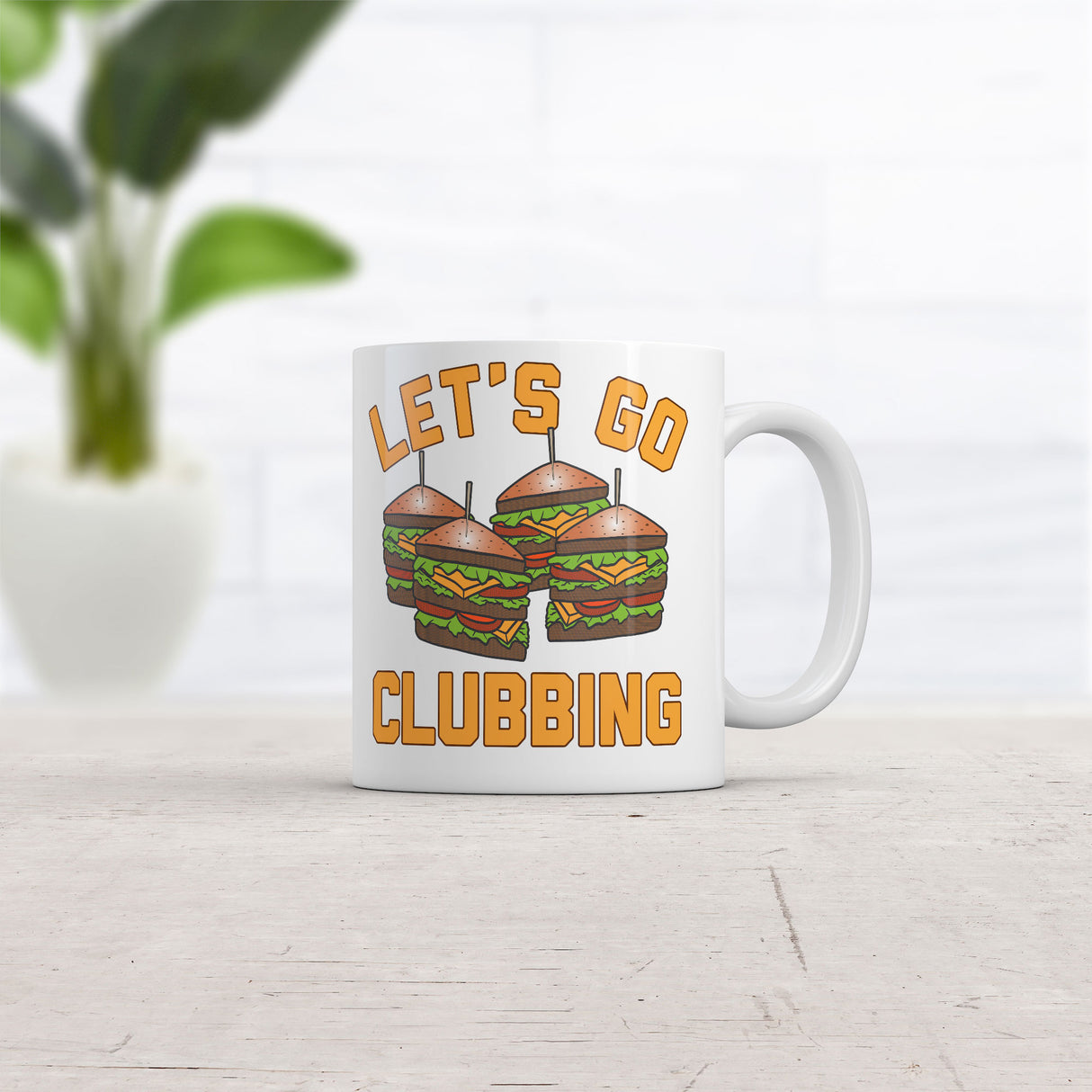 Lets Go Clubbing Mug Funny Sarcastic Food Graphic Coffee Cup-11oz