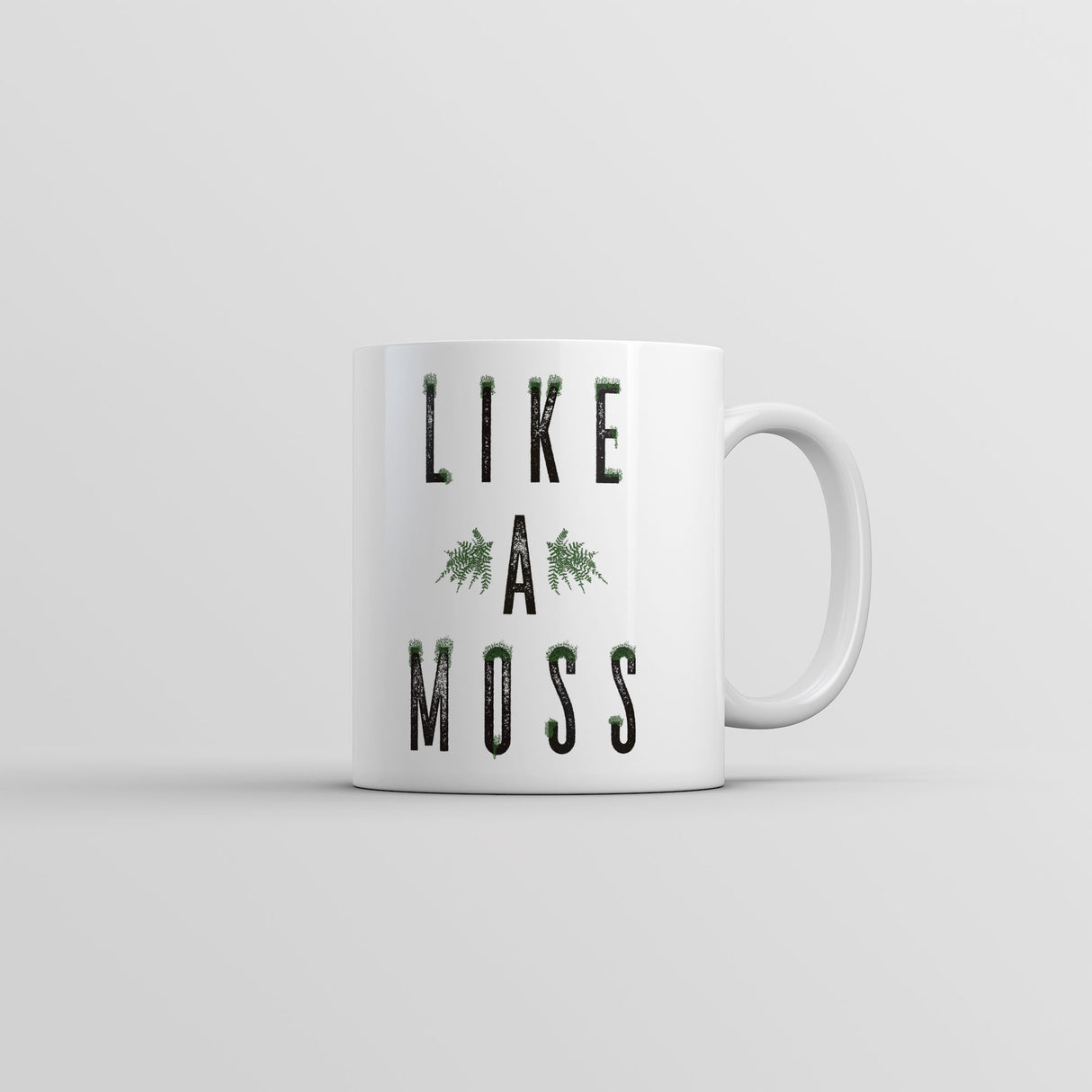 Like A Moss Mug Funny Nature Lovers Graphic Coffee Cup-11oz