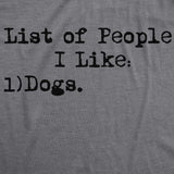 List Of People I Like: Dogs Men's Tshirt