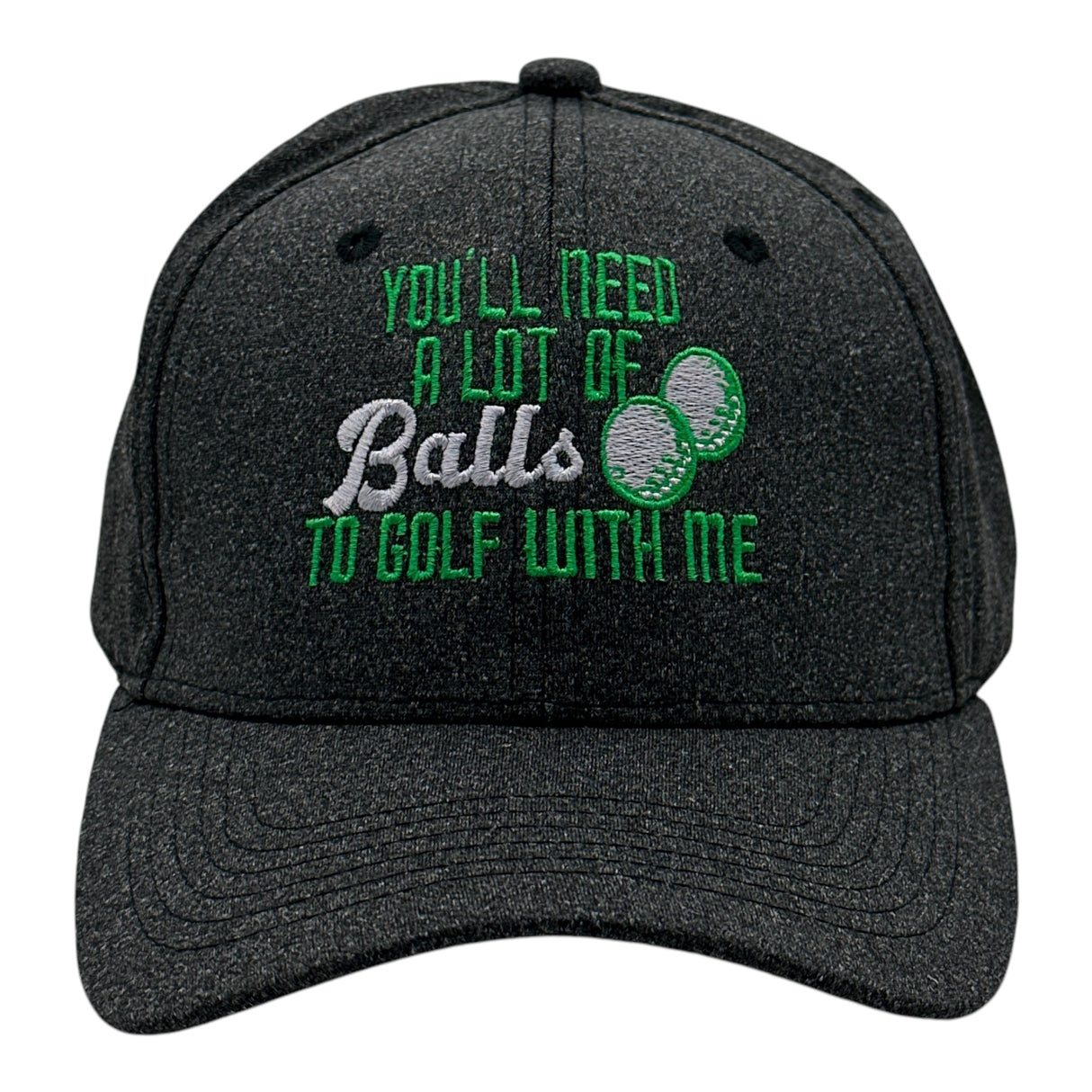 Youll Need A Lot Of Balls to Golf With Me Hat Funny Sarcastic Graphic Novelty Cap
