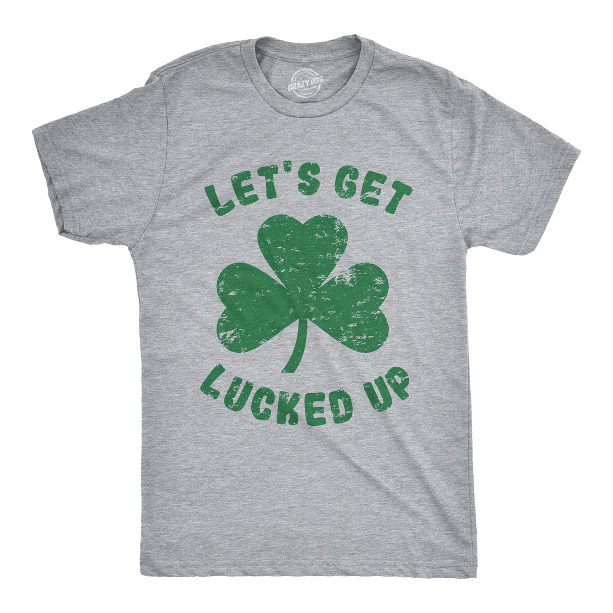 Let's Get Lucked Up Men's Tshirt