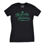 Womens Magically Delicious T Shirt Funny Irish Tee