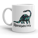 Mamasaurus Floral Mug Funny Dinosaur Mothers Day Coffee Cup - 11oz