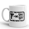 May The Force Be With You Equation Coffee Mug Funny Nerdy Mathy Ceramic Cup-11oz