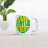 May Contain Tequila Mug Funny Sarcastic Drinking Novelty Coffee Cup-11oz