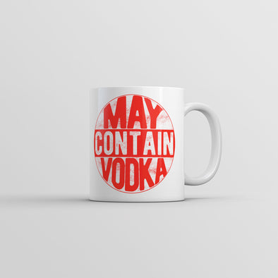 May Contain Vodka Mug Funny Sarcastic Drinking Novelty Coffee Cup-11oz