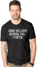 While You Were Reading This I Farted Men's Tshirt