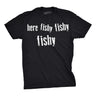 Here Fishy Fishy Fishy Men's Tshirt