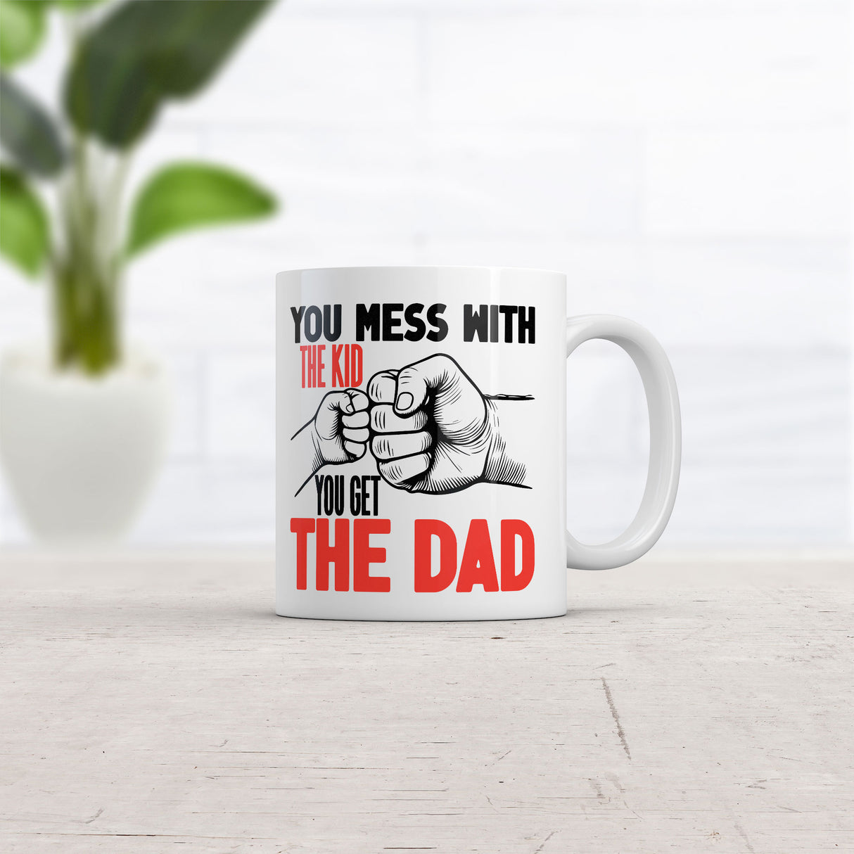 You Mess With The Kid You Get The Dad Mug Funny Father's Day Novelty Coffee Cup-11oz