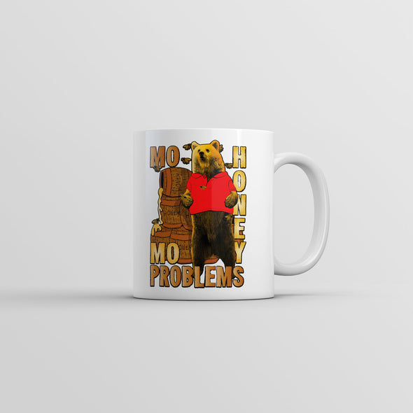 Mo Honey Mo Problems Mug Funny Sarcastic Bear Graphic Coffee Cup-11oz