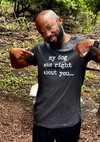 My Dog Was Right About You Men's Tshirt
