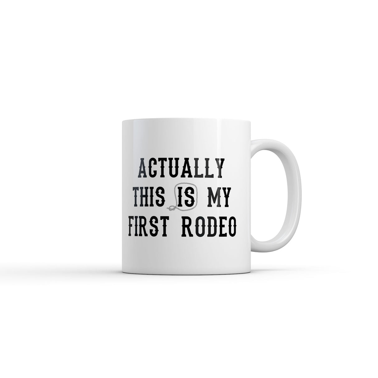 Actually This Is My First Rodeo Mug Funny Sarcastic Graphic Novelty Coffee Cup-11oz