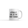 Actually This Is My First Rodeo Mug Funny Sarcastic Graphic Novelty Coffee Cup-11oz