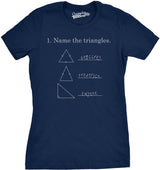 Womens Name The Triangles Funny Math T shirts Sarcasm Novelty I Love Math Tee Humor