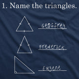 Womens Name The Triangles Funny Math T shirts Sarcasm Novelty I Love Math Tee Humor