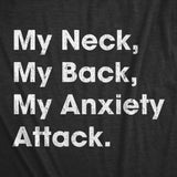 My Neck My Back My Anxiety Attack Men's Tshirt