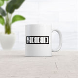 Need Weed Mug Funny 420 Graphic Novelty Coffee Cup-11oz