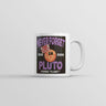 Never Forget Pluto Mug Funny Sarcastic Space Graphic Coffee Cup-11oz