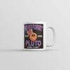 Never Forget Pluto Mug Funny Sarcastic Space Graphic Coffee Cup-11oz