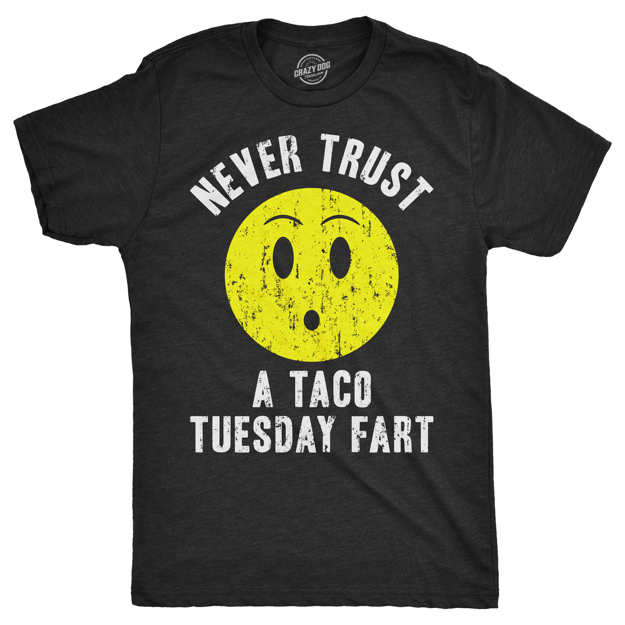 Never Trust A Taco Tuesday Fart T-Shirt Never Trust A Taco Tuesday Fart T-Shirt