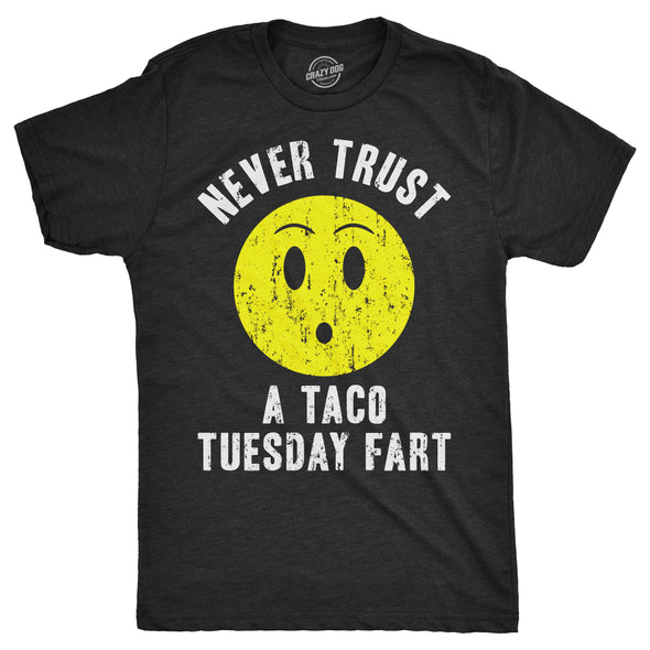 Never Trust A Taco Tuesday Fart Men's Tshirt