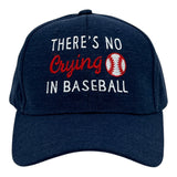 Theres No Crying In Baseball Hat Funny Sarcastic Graphic Novelty Cap